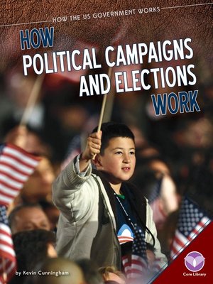 cover image of How Political Campaigns and Elections Work
